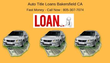 Get Auto Title Loans Bakersfield CA